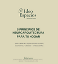 Guía: 5 Principios de Neuroarquitectura para tu Hogar